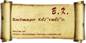Bachmayer Kármán névjegykártya